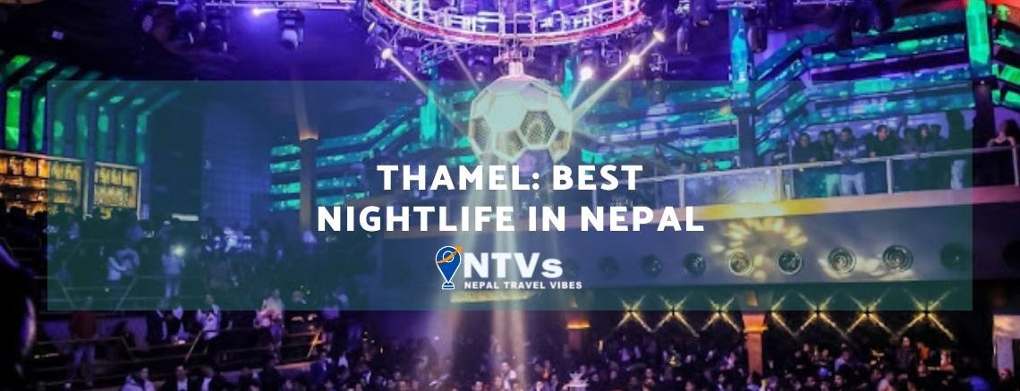 Thamel: Best Nightlife in Nepal 1 Thamel: Best Nightlife in Nepal